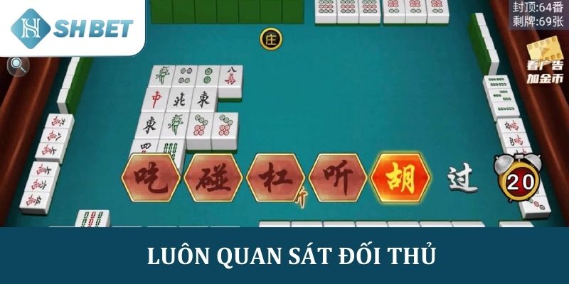 Luôn quan sát đường đi nước bước của đối thủ