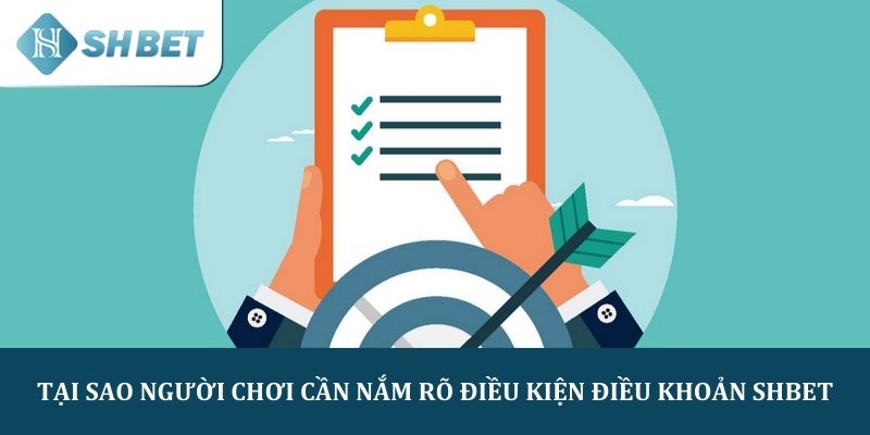 Tại sao người chơi cần nắm rõ điều kiện điều khoản SHBET