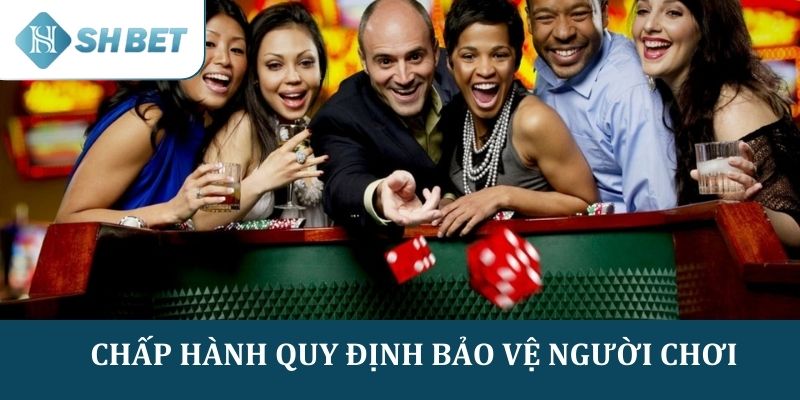 Chấp hành quy định về bảo vệ người chơi