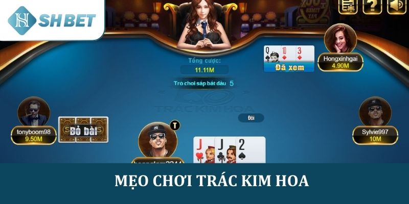 Mẹo chơi game bài trác kim hoa để dễ thắng